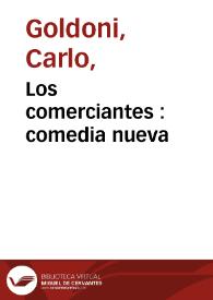 Portada:Los comerciantes : comedia nueva / escrita en prosa por el Dr. Carlos Goldoni y traducida al español en tres actos