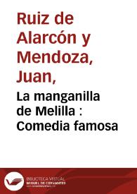 Portada:La manganilla de Melilla : Comedia famosa / de D. Juan Ruiz de Alarcon y Mendoza