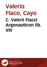 Portada:C. Valerii Flacci Argonauticon lib. VIII / a Ludovico Carrione ex vetustiss. exempl. emendati ; cum notis eiusdem Carrionis And. Schotti, & Laur. Balbi Liliensis