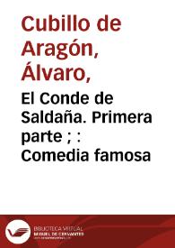 Portada:El Conde de Saldaña. Primera parte ; : Comedia famosa / de Don Alvaro Cubillo de Aragon