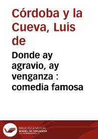 Portada:Donde ay agravio, ay venganza : comedia famosa / de D. Luis de Cordova y la Cueva