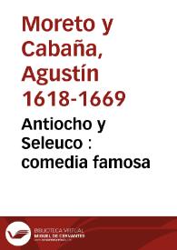 Portada:Antiocho y Seleuco : comedia famosa / de Don Augustín Moreto