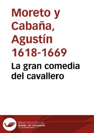 Portada:La gran comedia del cavallero / de Don Agustín Moreto