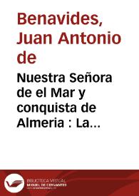 Portada:Nuestra Señora de el Mar y conquista de Almeria : La gran comedia nueva / Del Licenciado D. Juan Antonio de Benavides