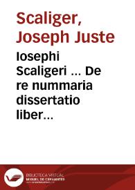 Portada:Iosephi Scaligeri ... De re nummaria dissertatio liber posthumus ...