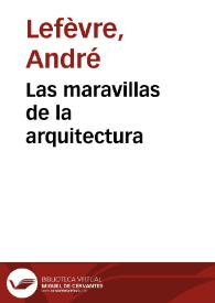 Portada:Las maravillas de la arquitectura / André Lefevre