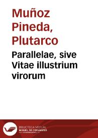 Portada:Parallelae, sive Vitae illustrium virorum / Plutarco ; Lapo Florentino, Donato Acciaiolo et aliis interpretibus. Vitae Platonis et Aristotelis /