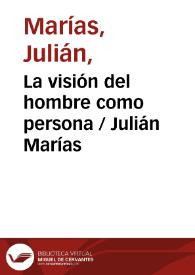 Portada:La visión del hombre como persona / Julián Marías