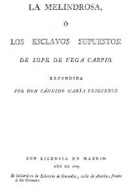 Portada:La melindrosa, ó Los esclavos supuestos / de Lope de Vega Carpio, refundida por Don Cándido María Trigueros