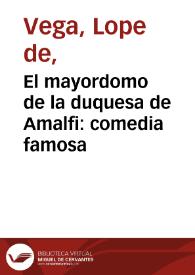 Portada:El mayordomo de la duquesa de Amalfi: comedia famosa / Félix Lope de Vega Carpio; edición a cargo de Teresa Ferrer Valls