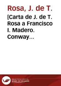 Portada:[Carta de J. de T. Rosa a Francisco I. Madero. Conway (E.U.A.), 25 de abril de 1911]