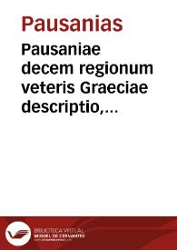 Portada:Pausaniae decem regionum veteris Graeciae descriptio, totidem libris comprehensa / Romulo Amasaeo interprete ; tomus primus...