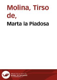Portada:Marta la Piadosa / Tirso de Molina; edición a cargo de Elena Di Pinto