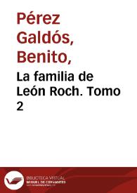 Portada:La familia de León Roch. Tomo 2 / Benito Pérez Galdós