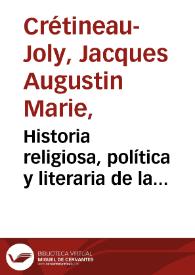 Portada:Historia religiosa, política y literaria de la Compañía de Jesús. Tomo 5 / escrita en francés por Cretineau-Joli ; traducida al castellano por E.I.D.D.J.C.