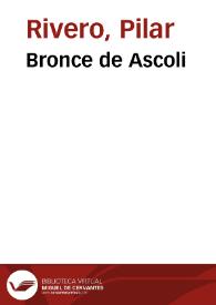 Portada:Bronce de Ascoli / Pilar Rivero y Julián Pelegrín