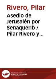 Portada:Asedio de Jerusalén por Senaquerib / Pilar Rivero y Julián Pelegrín