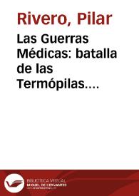 Portada:Las Guerras Médicas: batalla de las Termópilas. Batalla de Salamina / Pilar Rivero y Julián Pelegrín