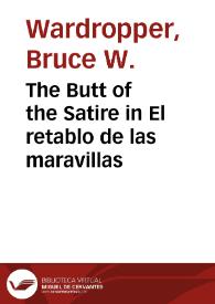 Portada:The Butt of the Satire in El retablo de las maravillas / Bruce W. Wardropper