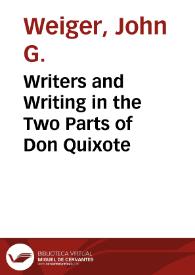 Portada:Writers and Writing in the Two Parts of Don Quixote / John G. Weiger