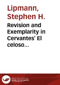 Portada:Revision and Exemplarity in Cervantes' El celoso extremeño / Stephen H. Lipmann