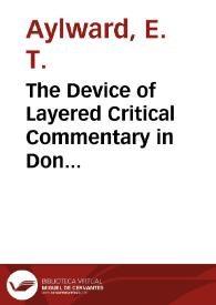 Portada:The Device of Layered Critical Commentary in Don Quixote and El coloquio de los perros / E. T. Aylward