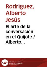 Portada:El arte de la conversación en el Quijote / Alberto Rodríguez