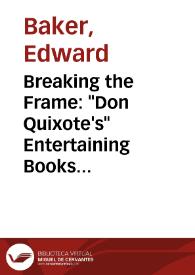 Portada:Breaking the Frame: \"Don Quixote's\" Entertaining Books / Edward Baker