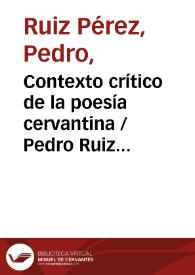 Portada:Contexto crítico de la poesía cervantina / Pedro Ruiz Pérez