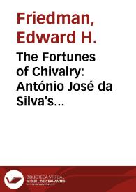 Portada:The Fortunes of Chivalry: António José da Silva's \"Vida do Grande D. Quixote de La Mancha e do Gordo Sancho Pança\" / Edward H. Friedman
