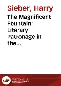 Portada:The Magnificent Fountain: Literary Patronage in the Court of Philip III / Harry Sieber