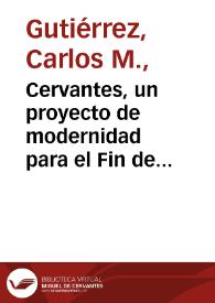 Portada:Cervantes, un proyecto de modernidad para el Fin de Siglo (1880-1905) / Carlos M. Gutiérrez