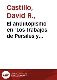 Portada:El antiutopismo en "Los trabajos de Persiles y Sigismunda": Cervantes y el cervantismo actual / David R. Castillo; Nicholas Spadaccini