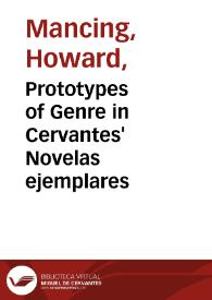 Portada:Prototypes of Genre in Cervantes' Novelas ejemplares / Howard Mancing