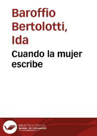 Portada:Cuando la mujer escribe / Ida Baroffio Bertolotti