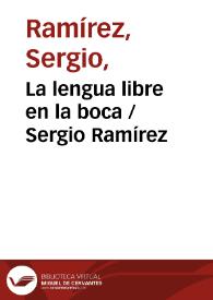 Portada:La lengua libre en la boca / Sergio Ramírez