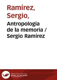 Portada:Antropología de la memoria / Sergio Ramírez