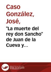 Portada:\"La muerte del rey don Sancho\" de Juan de la Cueva y sus fuentes tradicionales / José M. Caso González