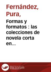 Portada:Formas y formatos : las colecciones de novela corta en la prensa erótico-festiva de la Restauración / Pura Fernández