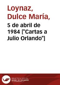 Portada:5 de abril de 1984 [\"Cartas a Julio Orlando\"] / Dulce María Loynaz