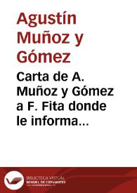 Portada:Carta de A. Muñoz y Gómez a F. Fita donde le informa del hallazgo de los manuscritos originales de la obra \"Recordación Florida\" de A. Fuentes y Guzmán en la Biblioteca Nacional de Guatemala por parte de  X. Piñero Fdez. Caballero