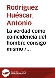 Portada:La verdad como coincidencia del hombre consigo mismo / Antonio Rodríguez Huéscar