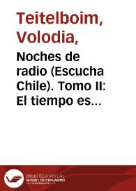 Portada:Noches de radio (Escucha Chile). Tomo II: El tiempo es un viaje [Fragmento] / Volodia Teitelboim