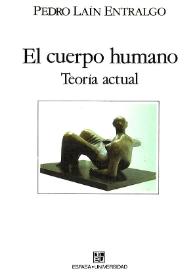 Portada:El cuerpo humano : teoría actual / Pedro Lain Entralgo