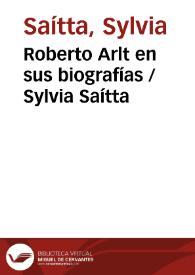 Portada:Roberto Arlt en sus biografías / Sylvia Saítta