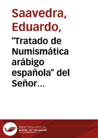 Portada:\"Tratado de Numismática arábigo-española\" del Señor Don Francisco Codera / Eduardo Saavedra