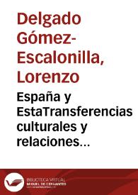 Portada:España y Estados Unidos. Transferencias culturales y relaciones internacionales. Presentación  / Lorenzo Delgado Gómez Escalonilla