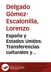 Portada:España y Estados Unidos. Transferencias culturales y relaciones internacionales. Cronología / Lorenzo Delgado Gómez-Escalonilla