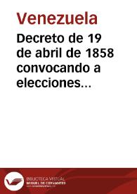 Portada:Decreto de 19 de abril de 1858 convocando a elecciones para constituir la Convención Nacional