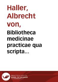 Portada:Bibliotheca medicinae practicae qua scripta ad partem medicinae practicam facientia a rerum initiis recensentur / auctore Alberto von Haller... ; tomus III, ab anno 1648 ad a. 1685